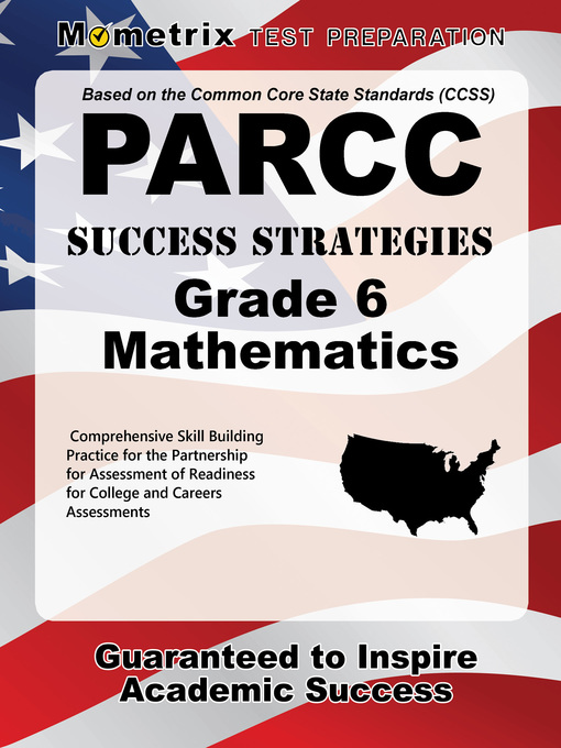 Title details for PARCC Success Strategies Grade 6 Mathematics Study Guide by PARCC Exam Secrets Test Prep Staff - Available